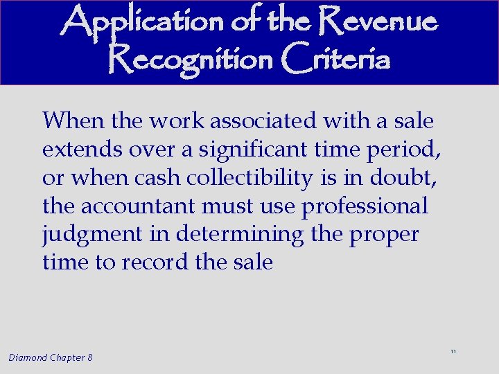 Application of the Revenue Recognition Criteria When the work associated with a sale extends