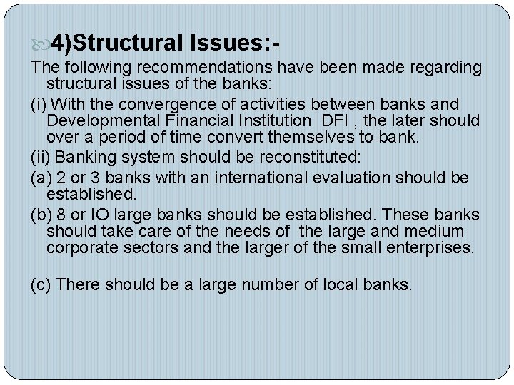  4)Structural Issues: - The following recommendations have been made regarding structural issues of