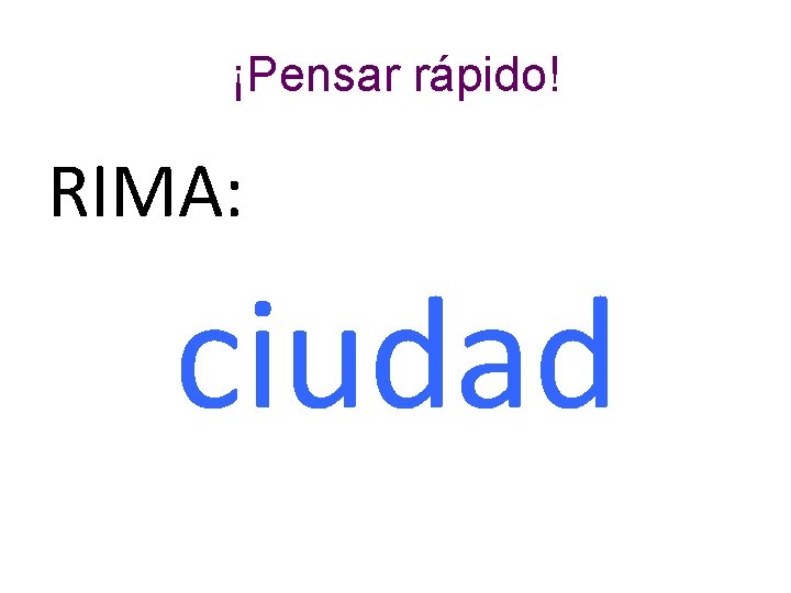 ¡Pensar rápido! RIMA: ciudad 