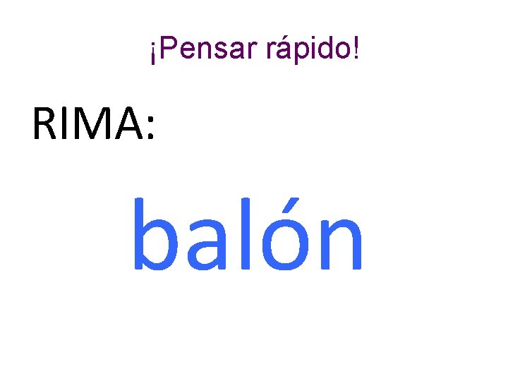 ¡Pensar rápido! RIMA: balón 