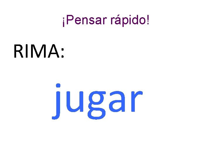 ¡Pensar rápido! RIMA: jugar 