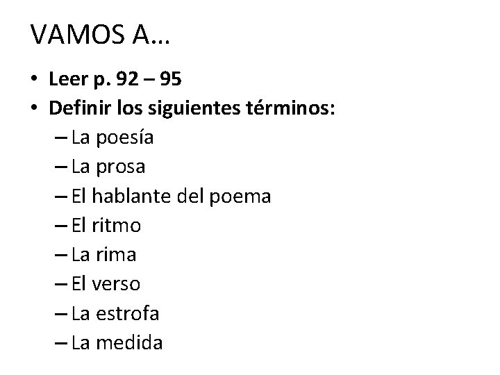 VAMOS A… • Leer p. 92 – 95 • Definir los siguientes términos: –