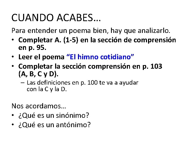 CUANDO ACABES… Para entender un poema bien, hay que analizarlo. • Completar A. (1