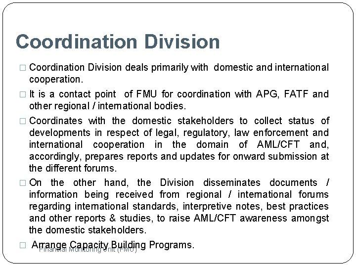 Coordination Division � Coordination Division deals primarily with domestic and international cooperation. � It