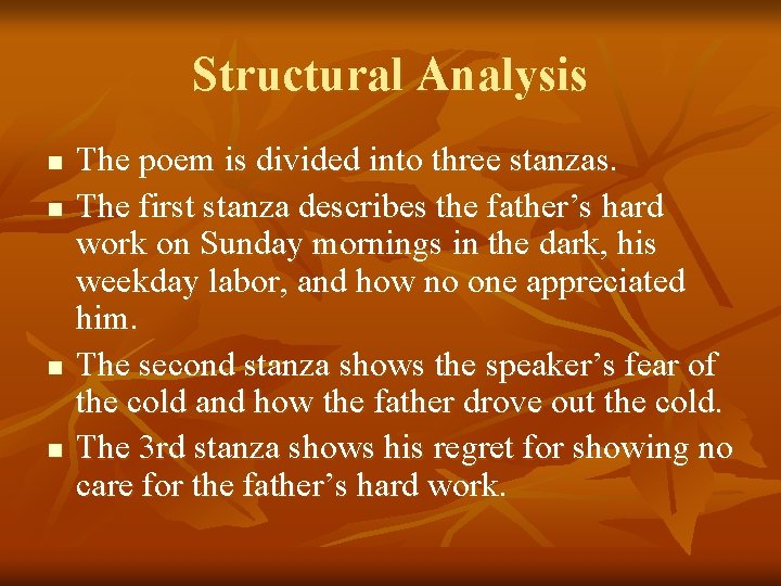 Structural Analysis n n The poem is divided into three stanzas. The first stanza