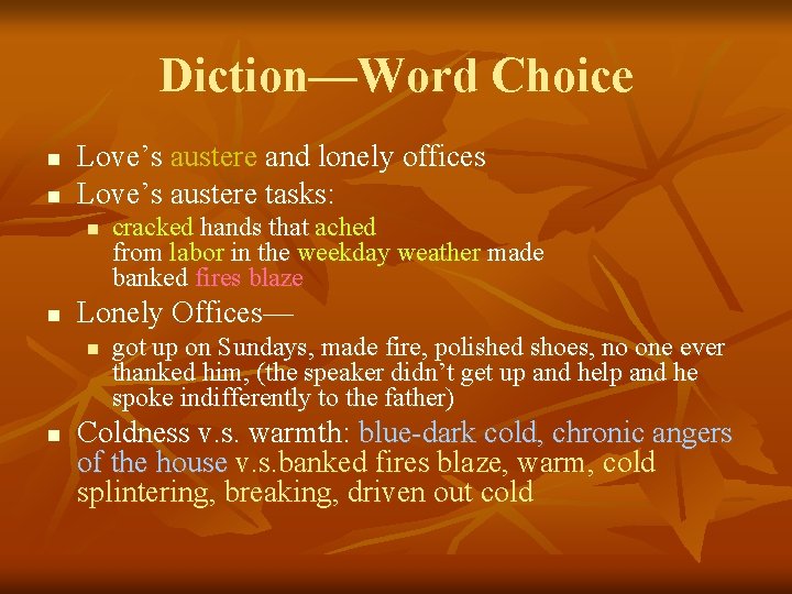 Diction—Word Choice n n Love’s austere and lonely offices Love’s austere tasks: n n
