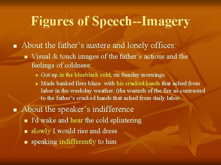 Figures of Speech--Imagery n About the father’s austere and lonely offices: n Visual &