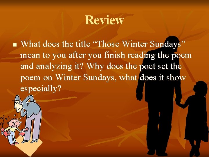 Review n What does the title “Those Winter Sundays” mean to you after you