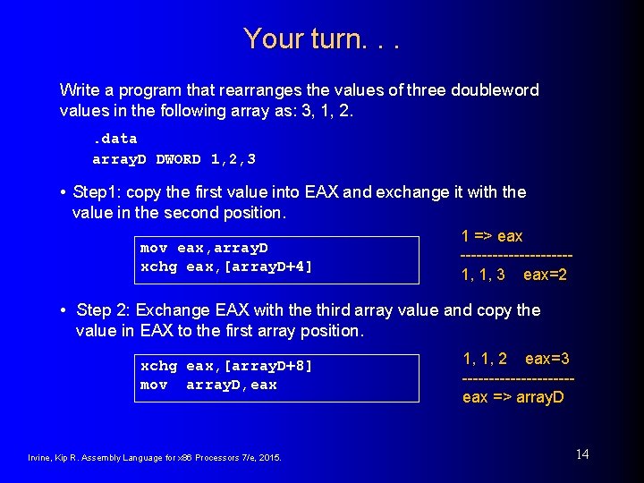 Your turn. . . Write a program that rearranges the values of three doubleword