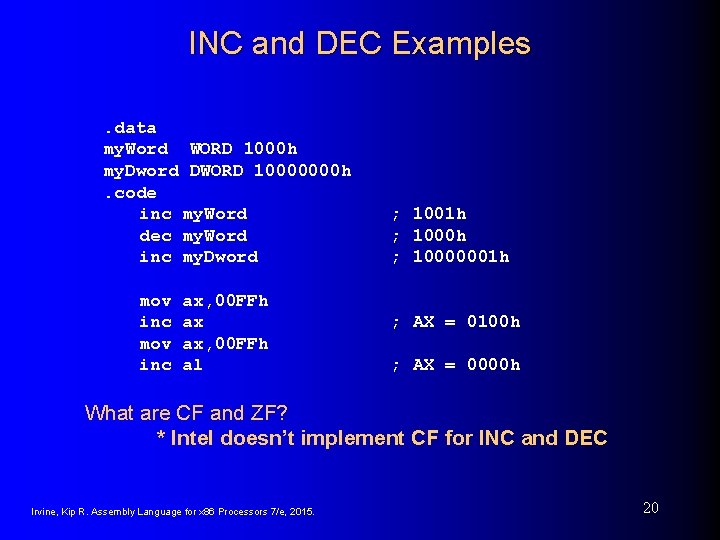 INC and DEC Examples. data my. Word WORD 1000 h my. Dword DWORD 10000000