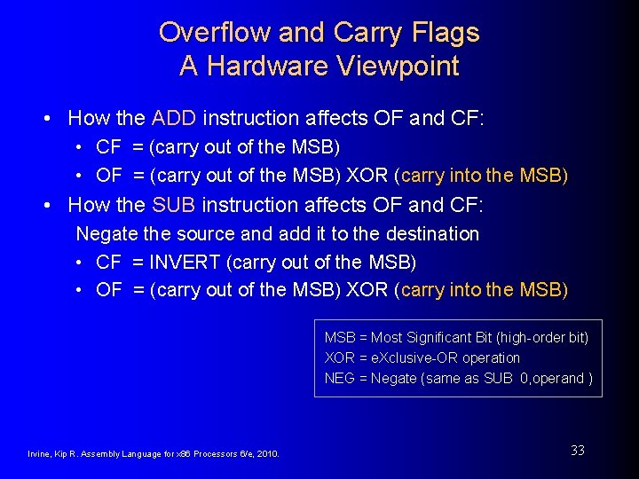 Overflow and Carry Flags A Hardware Viewpoint • How the ADD instruction affects OF