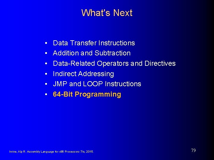 What's Next • • • Data Transfer Instructions Addition and Subtraction Data-Related Operators and