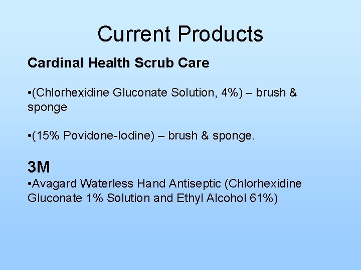 Current Products Cardinal Health Scrub Care • (Chlorhexidine Gluconate Solution, 4%) – brush &