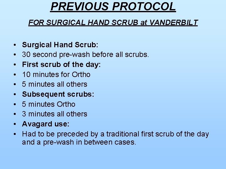 PREVIOUS PROTOCOL FOR SURGICAL HAND SCRUB at VANDERBILT • • • Surgical Hand Scrub: