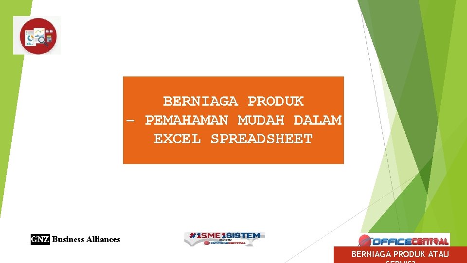 BERNIAGA PRODUK – PEMAHAMAN MUDAH DALAM EXCEL SPREADSHEET GNZ Business Alliances BERNIAGA PRODUK ATAU