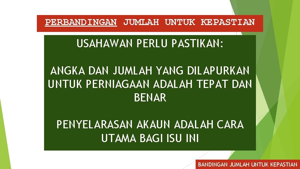 PERBANDINGAN JUMLAH UNTUK KEPASTIAN USAHAWAN PERLU PASTIKAN: ANGKA DAN JUMLAH YANG DILAPURKAN UNTUK PERNIAGAAN