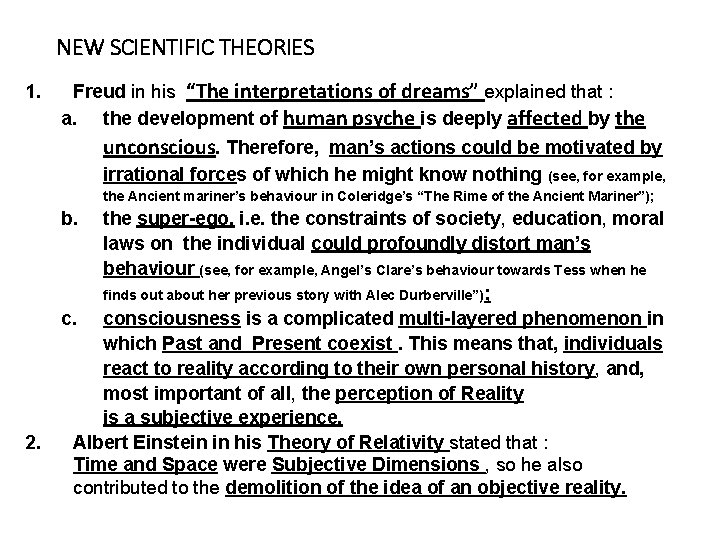 NEW SCIENTIFIC THEORIES 1. Freud in his “The interpretations of dreams” explained that :