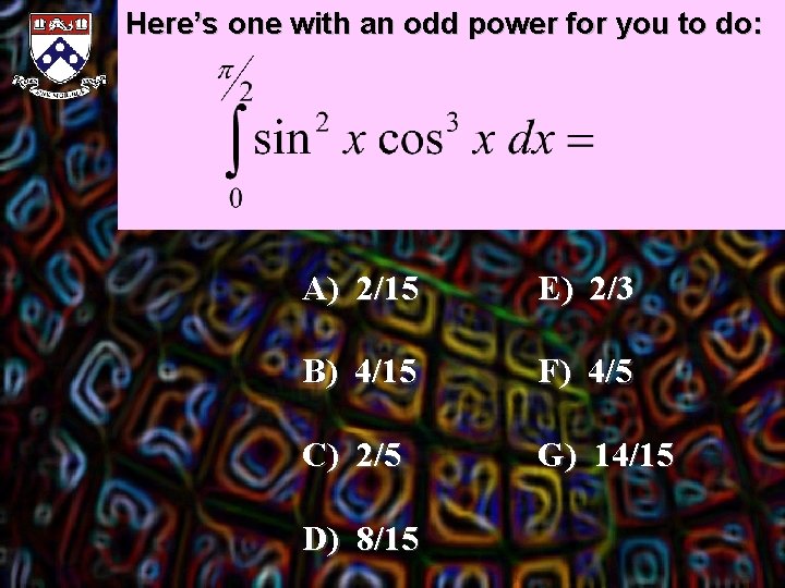 Here’s one with an odd power for you to do: A) 2/15 E) 2/3