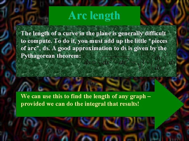 Arc length The length of a curve in the plane is generally difficult to