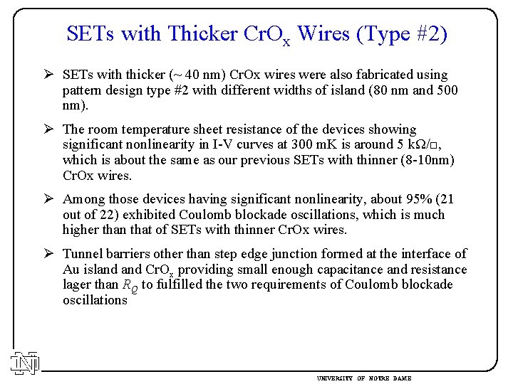SETs with Thicker Cr. Ox Wires (Type #2) Ø SETs with thicker (~ 40 SETs with Thicker Cr. Ox Wires (Type #2) Ø SETs with thicker (~ 40