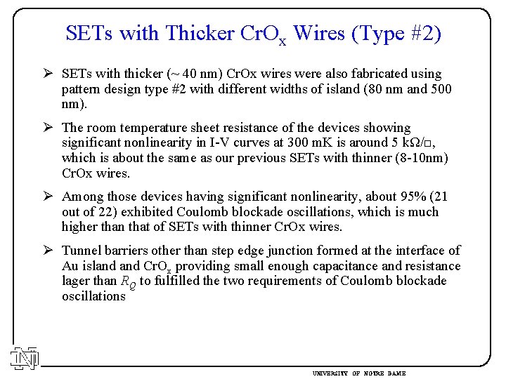 SETs with Thicker Cr. Ox Wires (Type #2) Ø SETs with thicker (~ 40