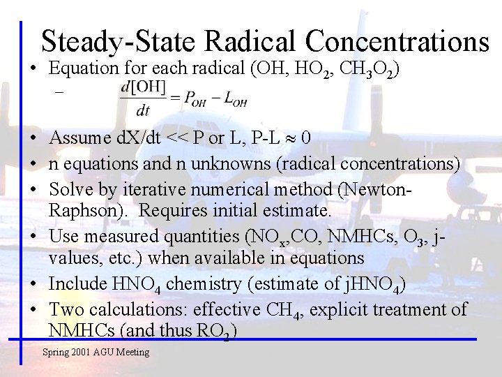 Steady-State Radical Concentrations • Equation for each radical (OH, HO 2, CH 3 O