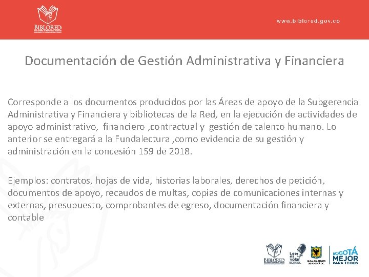 Documentación de Gestión Administrativa y Financiera Corresponde a los documentos producidos por las Áreas