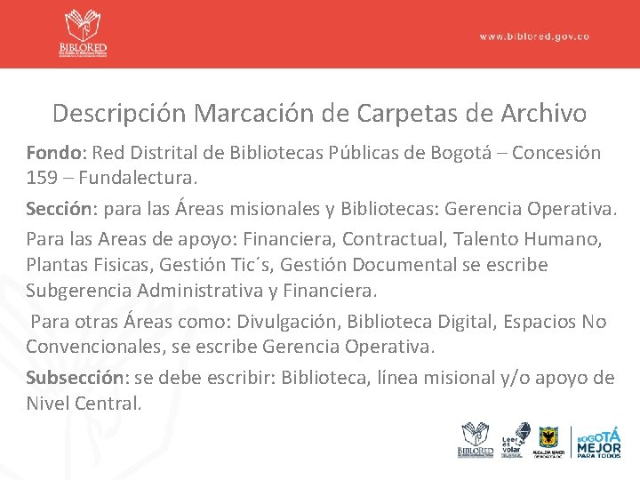 Descripción Marcación de Carpetas de Archivo Fondo: Red Distrital de Bibliotecas Públicas de Bogotá