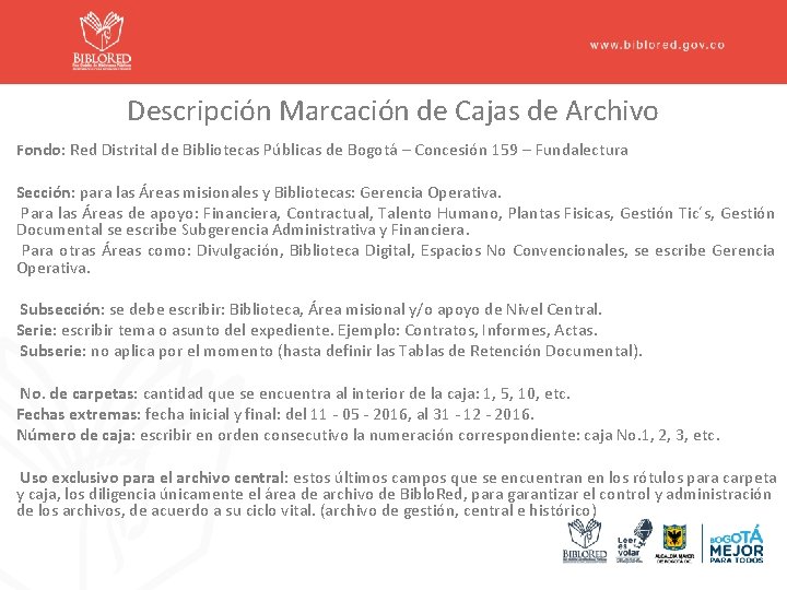 Descripción Marcación de Cajas de Archivo Fondo: Red Distrital de Bibliotecas Públicas de Bogotá