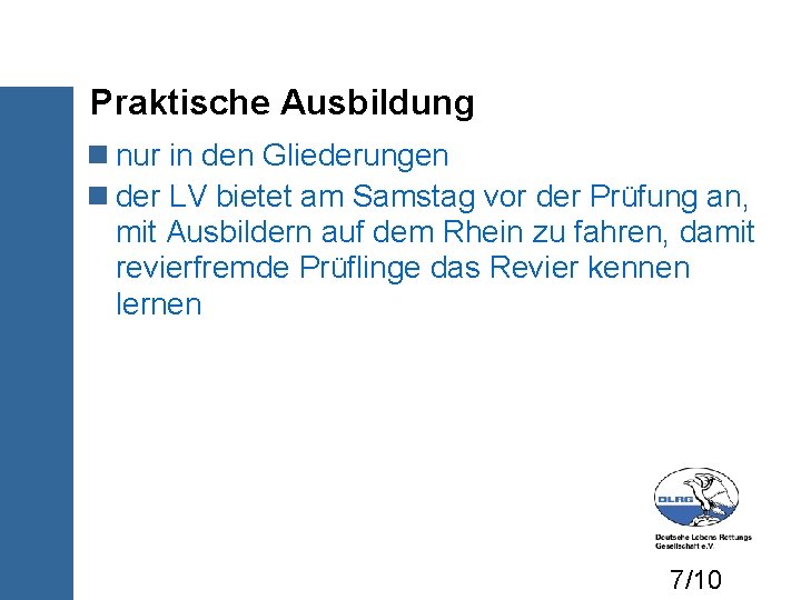 Praktische Ausbildung nur in den Gliederungen der LV bietet am Samstag vor der Prüfung