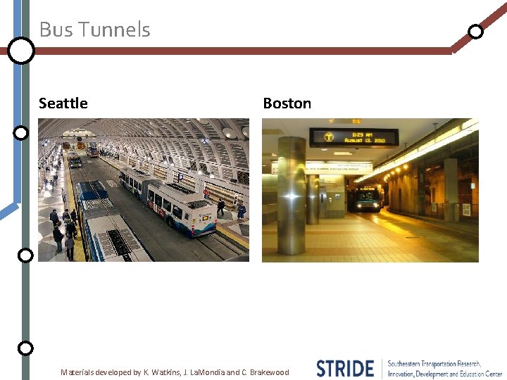 Bus Tunnels Seattle Boston Materials developed by K. Watkins, J. La. Mondia and C.