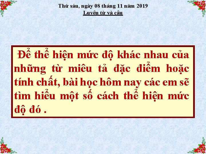 Thứ sáu, ngày 08 tháng 11 năm 2019 Luyện từ và câu Để thể