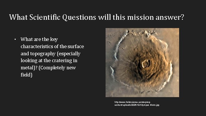What Scientific Questions will this mission answer? • What are the key characteristics of