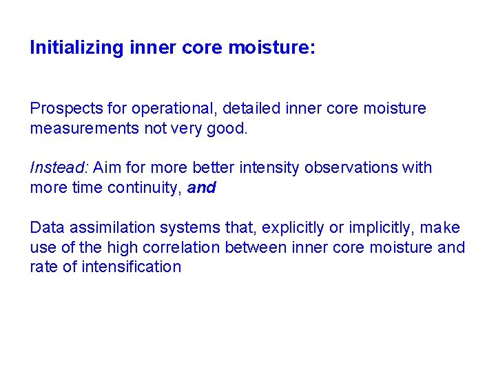 Initializing inner core moisture: Prospects for operational, detailed inner core moisture measurements not very