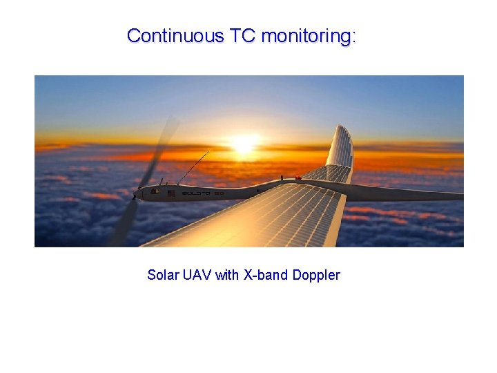 Continuous TC monitoring: Solar UAV with X-band Doppler 