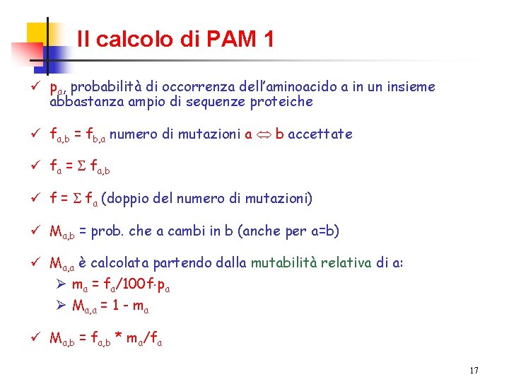 Il calcolo di PAM 1 ü pa, probabilità di occorrenza dell’aminoacido a in un