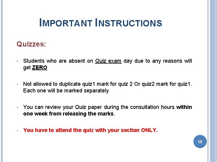 IMPORTANT INSTRUCTIONS Quizzes: • Students who are absent on Quiz exam day due to
