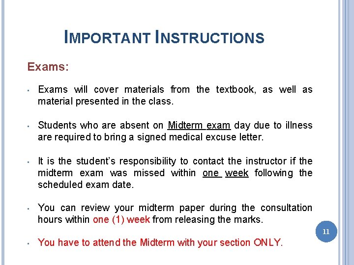 IMPORTANT INSTRUCTIONS Exams: • Exams will cover materials from the textbook, as well as