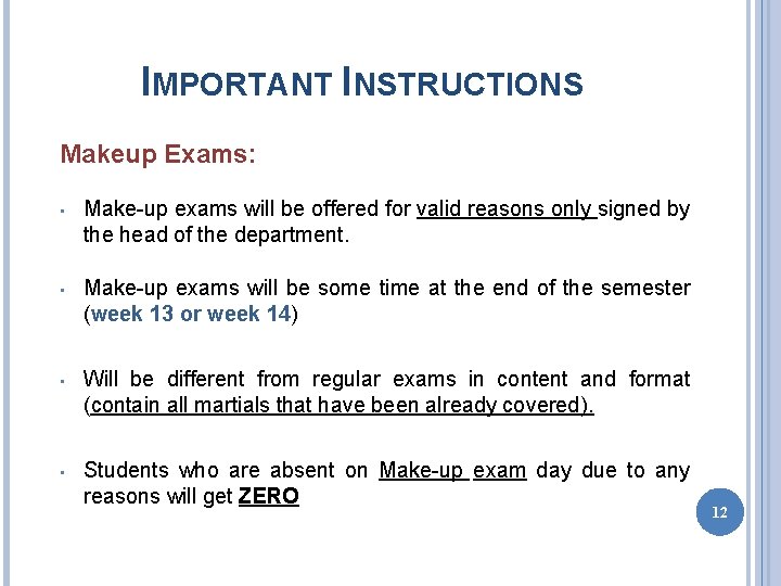 IMPORTANT INSTRUCTIONS Makeup Exams: • Make-up exams will be offered for valid reasons only