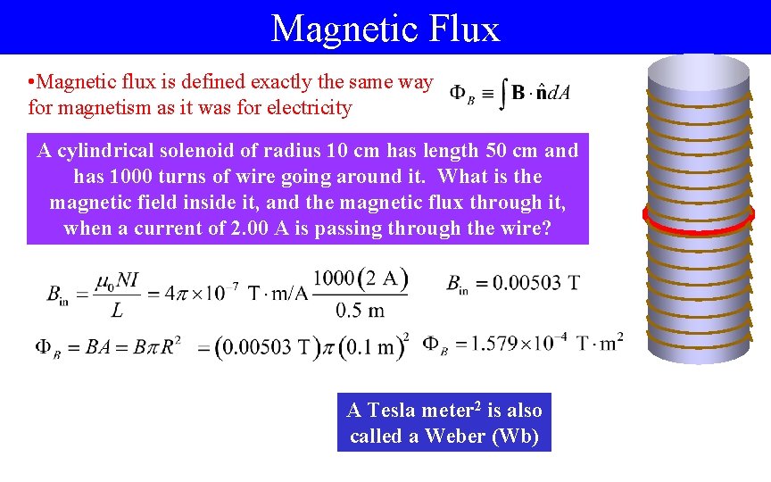 Magnetic Flux • Magnetic flux is defined exactly the same way for magnetism as