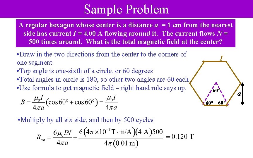 Sample Problem A regular hexagon whose center is a distance a = 1 cm