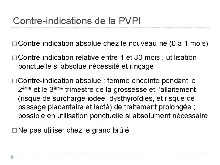 Contre-indications de la PVPI � Contre-indication absolue chez le nouveau-né (0 à 1 mois)