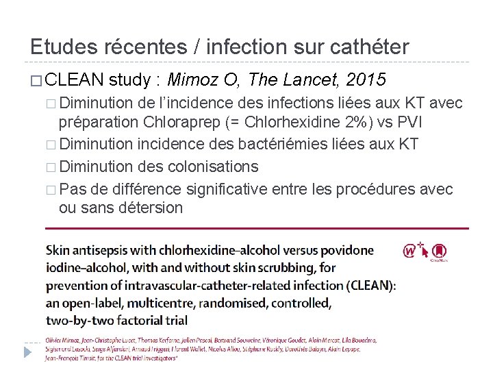 Etudes récentes / infection sur cathéter � CLEAN study : Mimoz O, The Lancet,