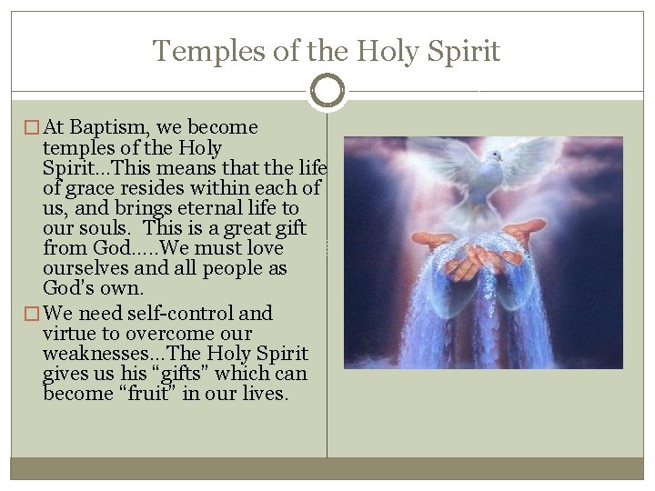 Temples of the Holy Spirit � At Baptism, we become temples of the Holy