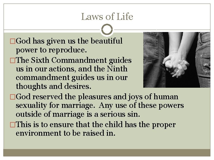 Laws of Life �God has given us the beautiful power to reproduce. �The Sixth