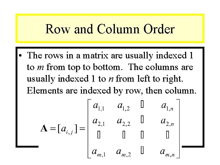 Module #9 – Number Theory Row and Column Order • The rows in a