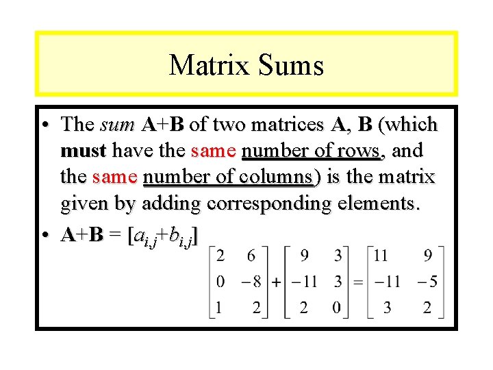 Module #9 – Number Theory Matrix Sums • The sum A+B of two matrices