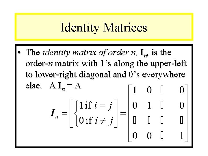 Module #9 – Number Theory Identity Matrices • The identity matrix of order n,