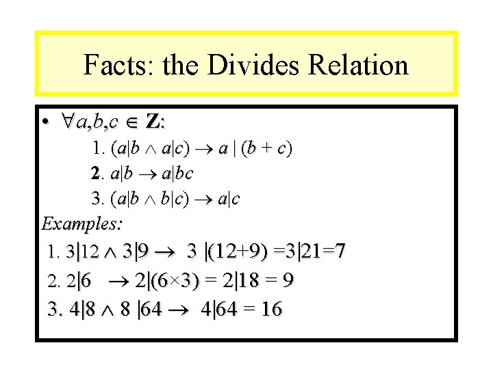 Module #9 – Number Theory Facts: the Divides Relation • a, b, c Z: