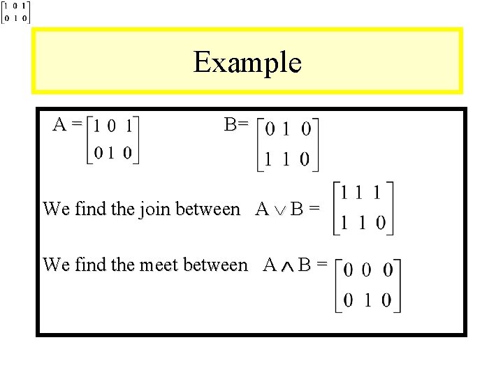 Module #9 – Number Theory Example A= B= We find the join between A